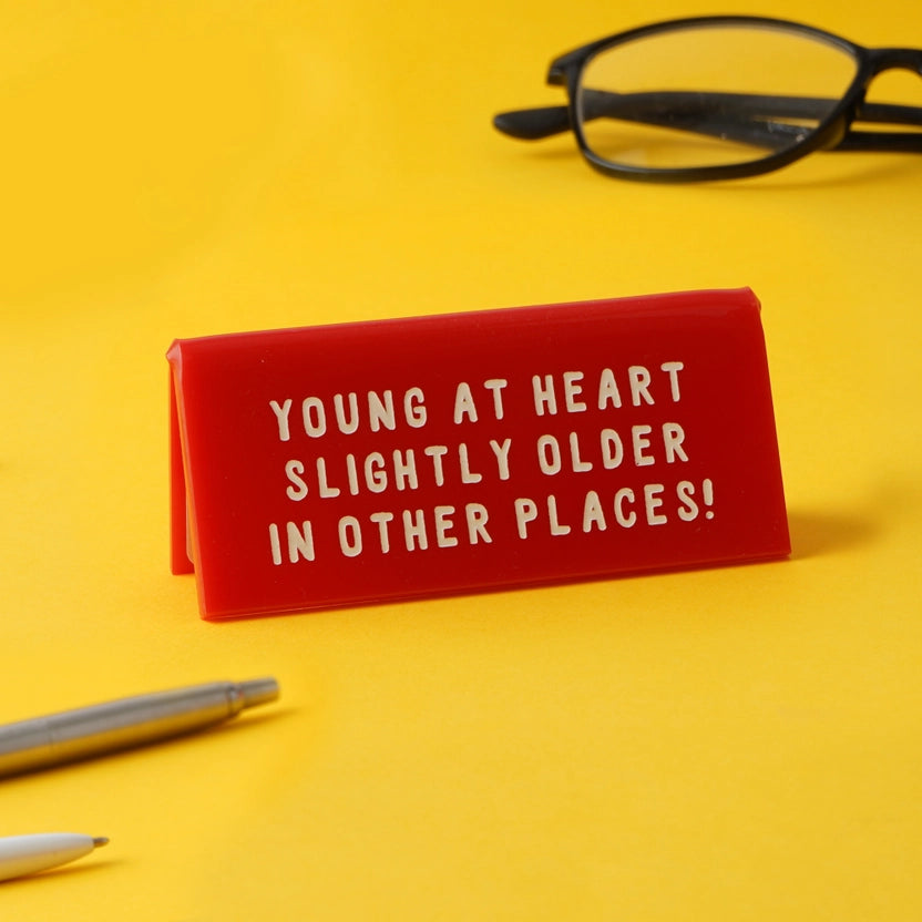 It's A Sign 'young At Heart...' Desk Sign